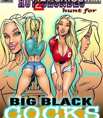Porn Comics - 2 Hot Blondes Hunt For Big Black Cocks Cartoon Comic