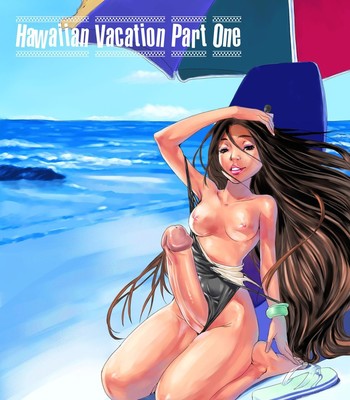 Hawaiian Vacation Part 1 Porn Comic 001 