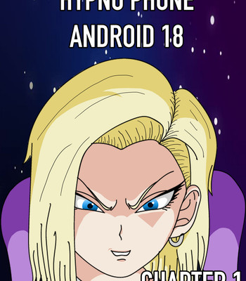 Porn Comics - Hypno Phone Android 18 Chapter One Sex Comic