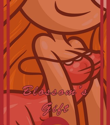 Blossom's Gift 1 Porn Comic 001 